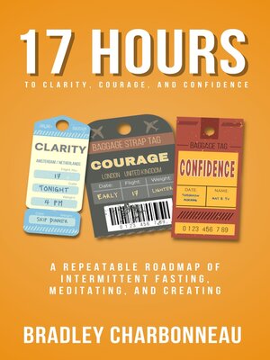 cover image of 17 Hours to More Clarity, Courage, and Confidence